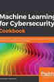 Machine Learning for Cybersecurity Cookbook PDF