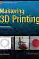 Mastering 3D Printing