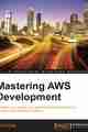 Mastering AWS Development