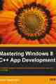 Mastering Windows 8 C++ App Development Mastering Windows 8 C++ App Development