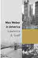 Max Weber in America