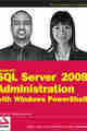 Microsoft SQL Server 2008 Administration with Windows PowerShell Microsoft SQL Server 2008 Administration with Windows PowerShell