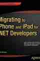Migrating to iPhone and iPad for .NET Developers Migrating to iPhone and iPad for .NET Developers