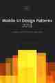 Mobile UI Design Patterns 2014 Mobile UI Design Patterns 2014