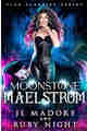 Moonstone Maelstrom