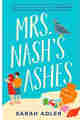 Mrs. Nash’s Ashes