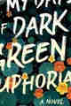 My Days of Dark Green Euphoria
