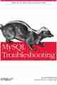 MySQL Troubleshooting MySQL Troubleshooting