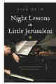 Night Lessons in Little Jerusalem