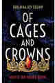 Of Cages and Crowns