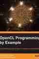 OpenCL Programming by Example