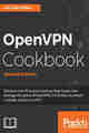 OpenVPN Cookbook, 2nd Edition OpenVPN Cookbook, 2nd Edition
