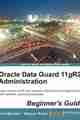 Oracle Data Guard 11gR2 Administration