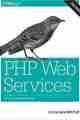 PHP Web Services, 2nd Edition