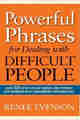 Powerful Phrases for Dealing with Difficult People