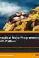 Practical Maya Programming with Python Practical Maya Programming with Python
