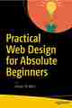 Practical Web Design for Absolute Beginners Practical Web Design for Absolute Beginners