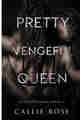 Pretty Vengeful Queen