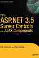 Pro ASP.NET 3.5 Server Controls and AJAX Components