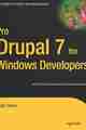 Pro Drupal 7 for Windows Developers Pro Drupal 7 for Windows Developers