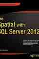 Pro Spatial with SQL Server 2012 Pro Spatial with SQL Server 2012