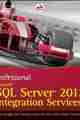 Professional Microsoft SQL Server 2012 Integration Services Professional Microsoft SQL Server 2012 Integration Services