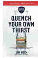 Quench Your Own Thirst