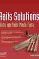 Rails Solutions: Ruby on Rails Made Easy