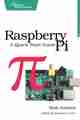 Raspberry Pi: A Quick-Start Guide Raspberry Pi: A Quick-Start Guide
