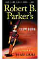 Robert B. Parker’s Slow Burn