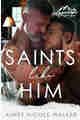 Saints Like Him