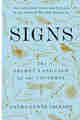 Signs: The Secret Language of the Universe