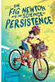 Sir Fig Newton And The Science Of Persistence ePub