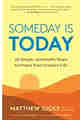 Someday Is Today