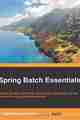 Spring Batch Essentials Spring Batch Essentials