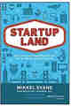 Startupland: How Three Guys Risked Everything to Turn an Idea into a Global Business PDF