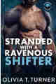 Stranded With A Ravenous Shifter