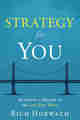 Strategy For You: Building a Bridge to the Life You Want