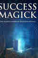 Success Magick : The Hidden Power of Enochian Rituals (The Gallery of Magick)”