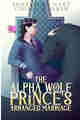 The Alpha Wolf Prince’s Arranged Marriage