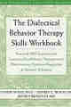 The Dialectical Behavior Therapy Skills Workbook