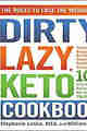 The DIRTY, LAZY, KETO Cookbook