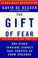 The Gift of Fear and Other Survival Signals that Protect Us From Violence