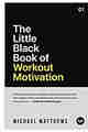 The Little Black Book of Workout Motivation