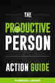 The Productive Person Action Guide