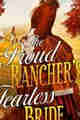 The Proud Rancher’s Fearless Bride