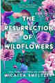 The Resurrection of Wildflowers