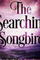 The Searching Songbird