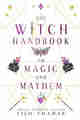 The Witch Handbook to Magic and Mayhem