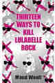 Thirteen Ways to Kill Lulabelle Rock